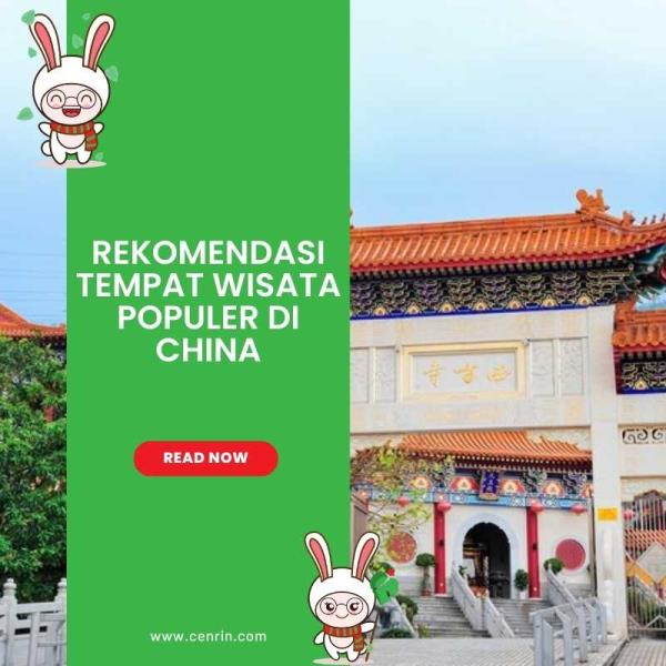 Rekomendasi Tempat Wisata Populer di China