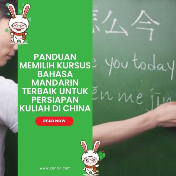 Panduan Memilih Kursus Bahasa Mandarin Terbaik untuk Persiapan Kuliah di China