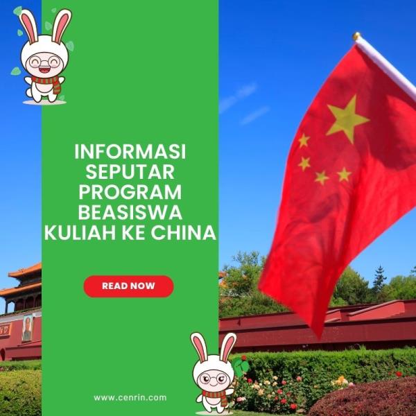 Informasi Seputar Program Beasiswa Kuliah ke China