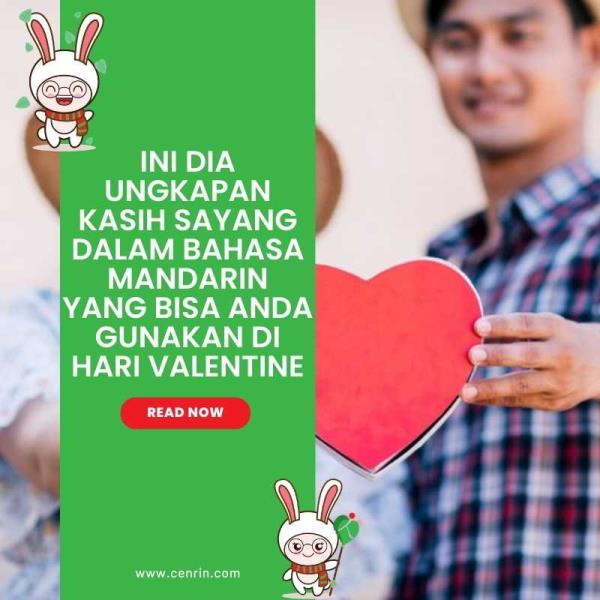 Ini Dia Ungkapan Kasih Sayang dalam Bahasa Mandarin yang Bisa Anda Gunakan di Hari Valentine