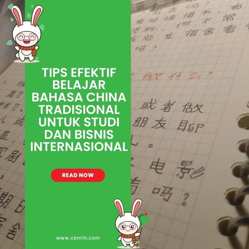 Tips Efektif Belajar Bahasa China Tradisional untuk Studi dan Bisnis Internasional