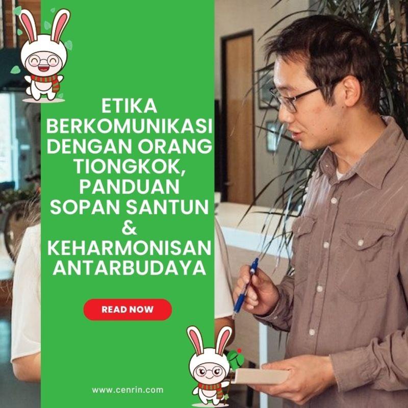 Etika Berkomunikasi dengan Orang Tiongkok, Panduan Sopan Santun & Keharmonisan Antarbudaya