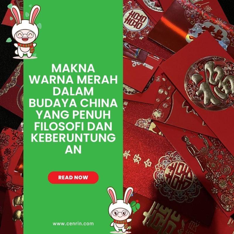 Makna Warna Merah dalam Budaya China yang Penuh Filosofi dan Keberuntungan
