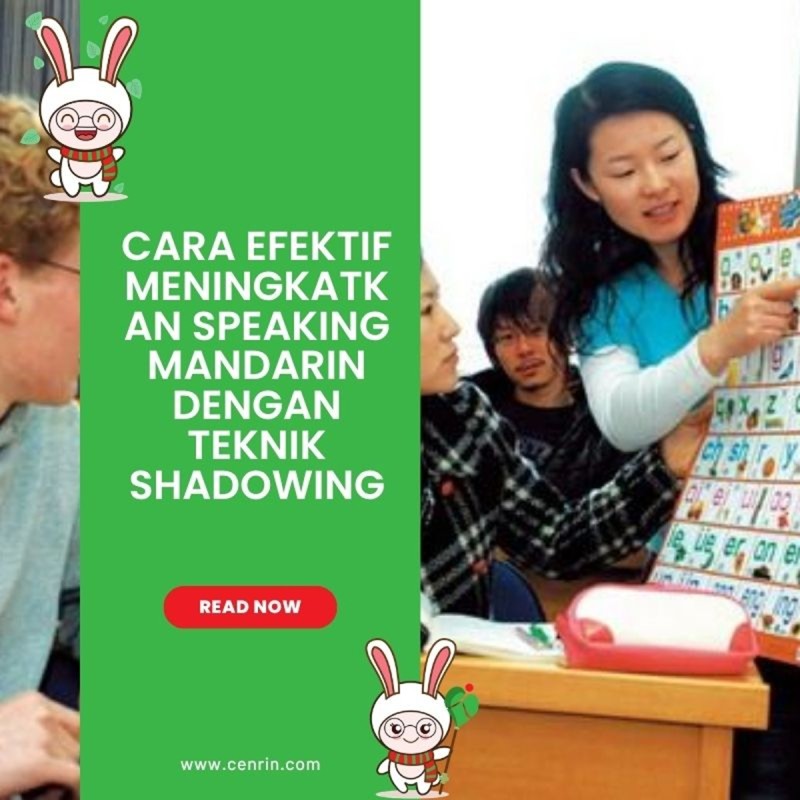 Cara Efektif Meningkatkan Speaking Mandarin dengan Teknik Shadowing
