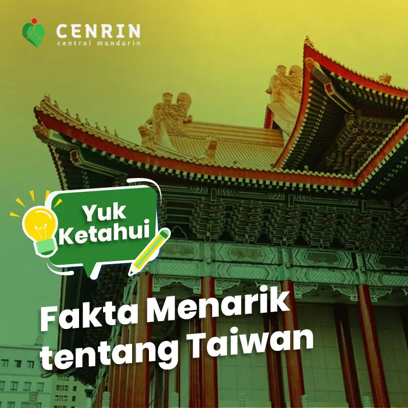 Yuk Ketahui, Fakta Menarik Mengenai Taiwan!