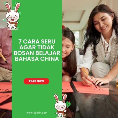 7 Cara Seru Agar Tidak Bosan Belajar Bahasa China