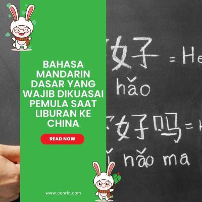 Bahasa Mandarin Dasar yang Wajib Dikuasai Pemula Saat Liburan ke China