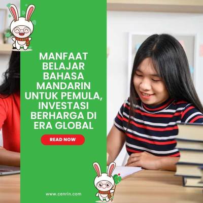 Manfaat Belajar Bahasa Mandarin untuk Pemula, Investasi Berharga di Era Global