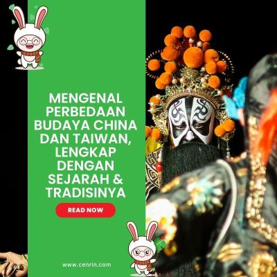 Mengenal Perbedaan Budaya China dan Taiwan, Lengkap dengan Sejarah & Tradisinya