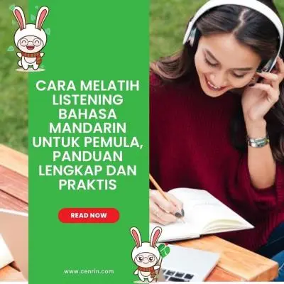 Cara Melatih Listening Bahasa Mandarin untuk Pemula, Panduan Lengkap dan Praktis