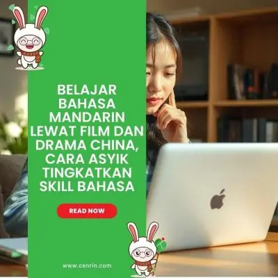 Belajar Bahasa Mandarin Lewat Film dan Drama China, Cara Asyik Tingkatkan Skill Bahasa